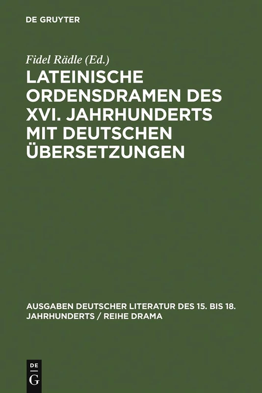 Lateinische Ordensdramen des XVI. Jahrhunderts mit deutschen Übersetzungen: 6 (Ausgaben Deutscher Literatur Des 15. Bis 18. Jahrhunderts /)