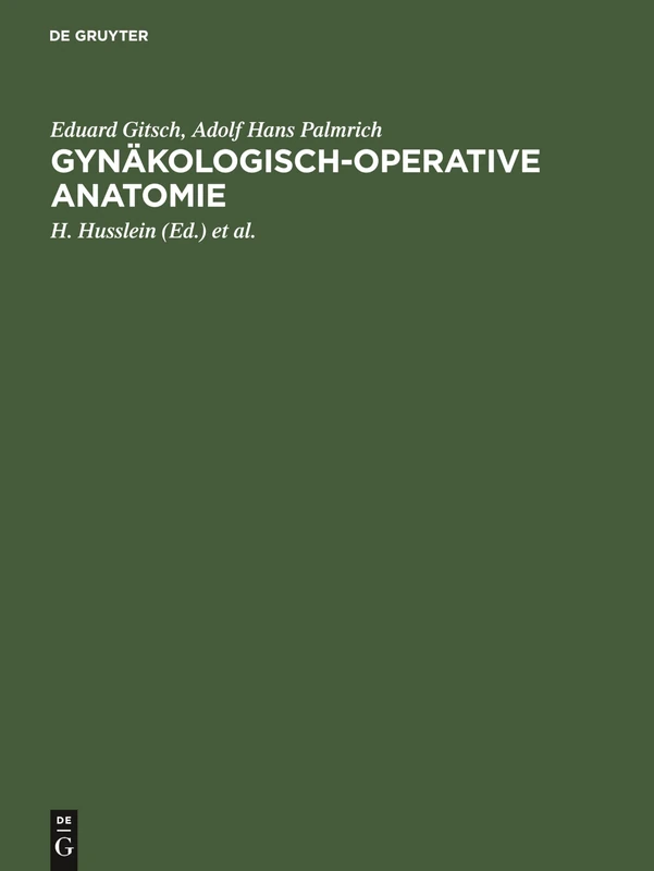 Gynäkologisch-operative Anatomie: Einfache Und Erweiterte Hysterektomie; Ein Atlas