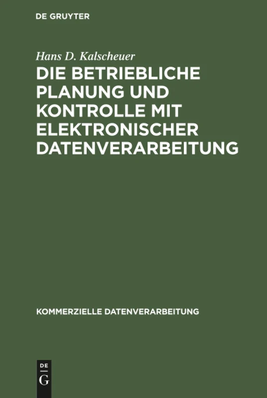Die betriebliche Planung und Kontrolle mit elektronischer Datenverarbeitung (Kommerzielle Datenverarbeitung)