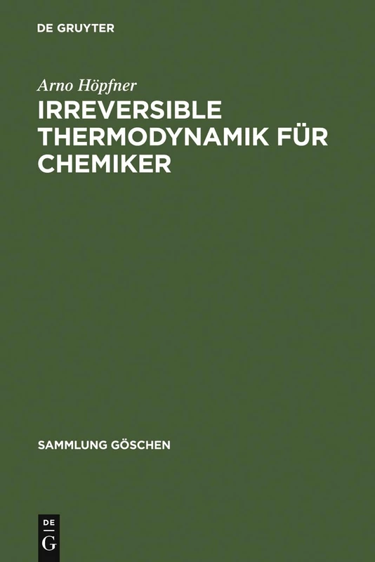 Irreversible Thermodynamik für Chemiker: 2611 (Sammlung Göschen)