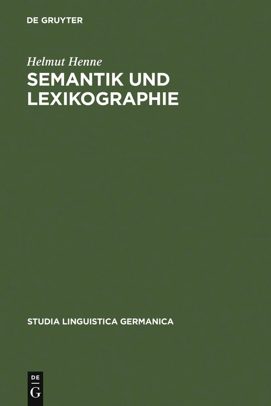 Semantik und Lexikographie: Untersuchungen Zur Lexikalischen Kodifikation Der Deutschen Sprache: 7 (Studia Linguistica Germanica)