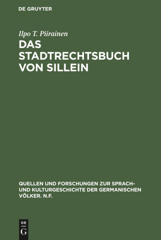 Das Stadtrechtsbuch von Sillein: Einleitung, Edition Und Glossar: 46 (Quellen Und Forschungen Zur Sprach- Und Kulturgeschichte der)