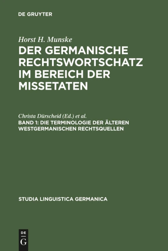 Der germanische Rechtswortschatz im Bereich der Missetaten, Band 1, Die Terminologie der älteren westgermanischen Rechtsquellen: 8 (Studia Linguistica Germanica, 8)