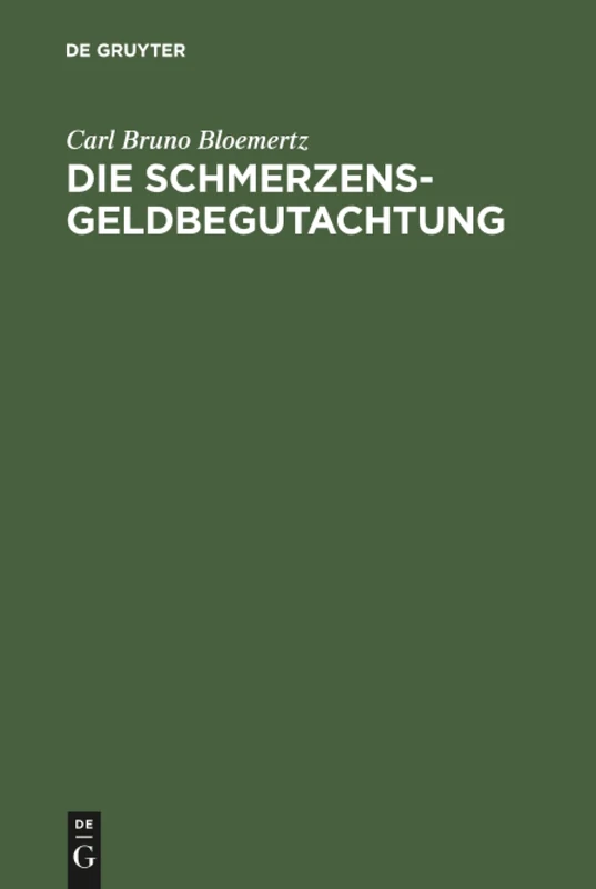 Die Schmerzensgeldbegutachtung: Leitfaden für Ärzte, Juristen und Versicherungsfachleute