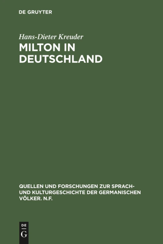 Milton in Deutschland: Seine Rezeption Im Latein- Und Deutschsprachigen Schrifttum Zwischen 1651 Und 1732: 43 (Quellen Und Forschungen Zur Sprach- Und Kulturgeschichte der)