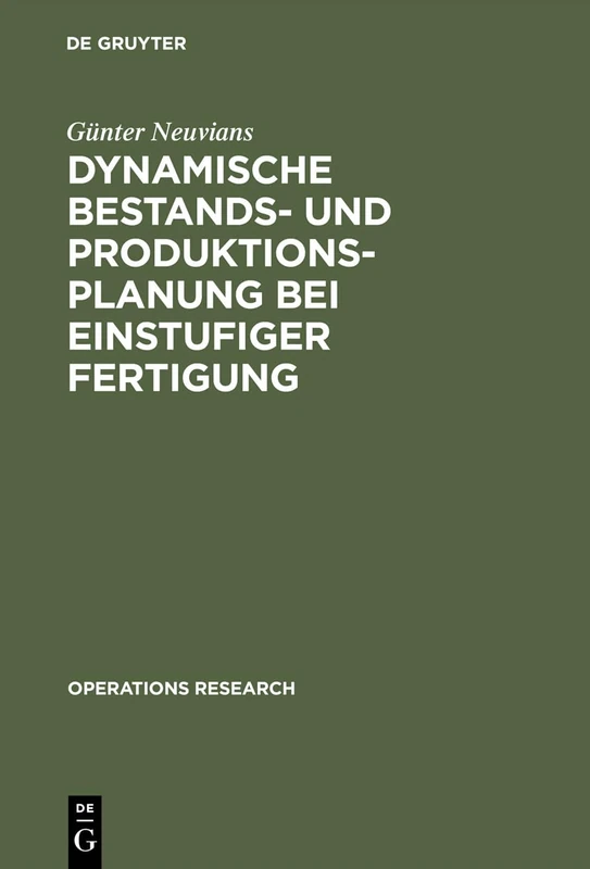 Dynamische Bestands- und Produktionsplanung bei einstufiger Fertigung (Operations Research)
