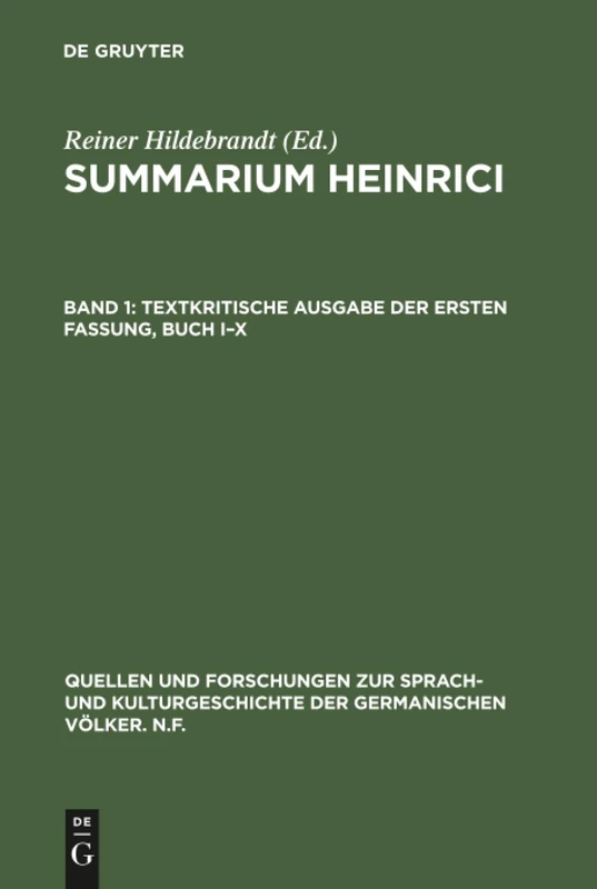 Summarium Heinrici, Band 1, Textkritische Ausgabe der ersten Fassung, Buch I-X: 61 (Quellen und Forschungen zur Sprach- und Kulturgeschichte der Germanischen Volker. N.F., 61)