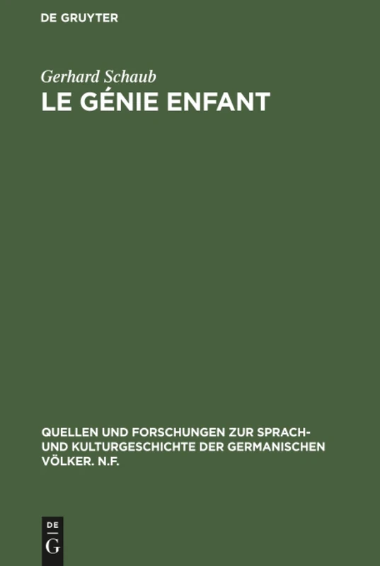 Le génie enfant: Die Kategorie Des Kindlichen Bei Clemens Brentano: 55 (Quellen Und Forschungen Zur Sprach- Und Kulturgeschichte der)