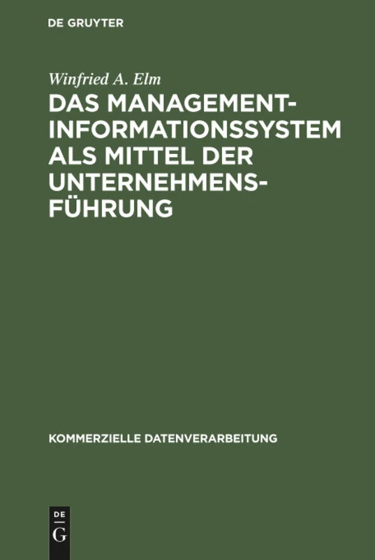 Das Management-Informationssystem als Mittel der Unternehmensführung (Kommerzielle Datenverarbeitung)
