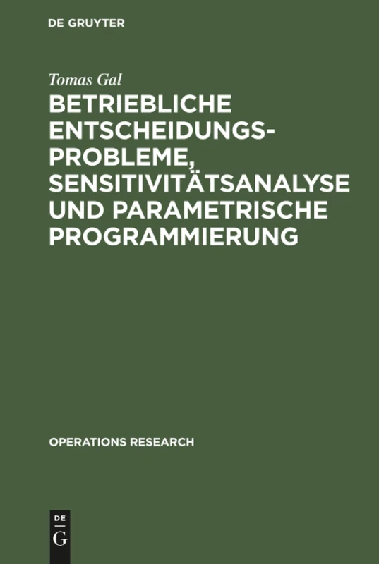 Betriebliche Entscheidungsprobleme, Sensitivitätsanalyse und parametrische Programmierung (Operations Research)
