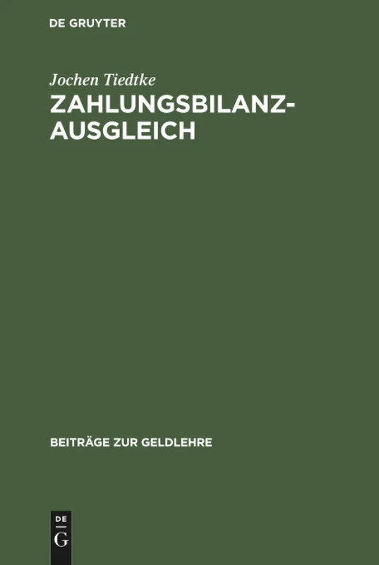 Zahlungsbilanzausgleich: Mikroökonomische Absorptionstheorie, Direkter Internationaler Preiszusammenhang Und Zahlungsbilanz (Beiträge Zur Geldlehre)