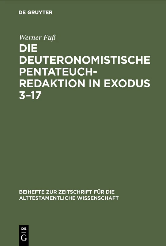 Die deuteronomistische Pentateuchredaktion in Exodus 3-17: 126 (Beihefte Zur Zeitschrift Für die Alttestamentliche Wissensch)