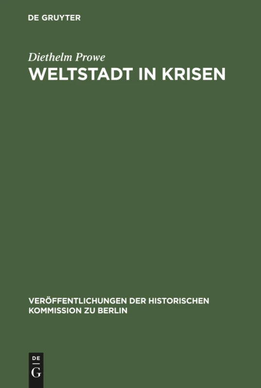 Weltstadt in Krisen: Berlin 1949-1958: 42 (Veröffentlichungen der Historischen Kommission Zu Berlin)