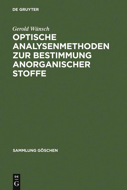 Optische Analysenmethoden zur Bestimmung anorganischer Stoffe: 2606 (Sammlung Göschen)