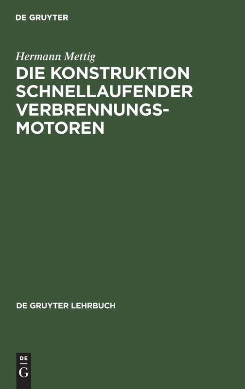 Die Konstruktion schnellaufender Verbrennungsmotoren (de Gruyter Lehrbuch)