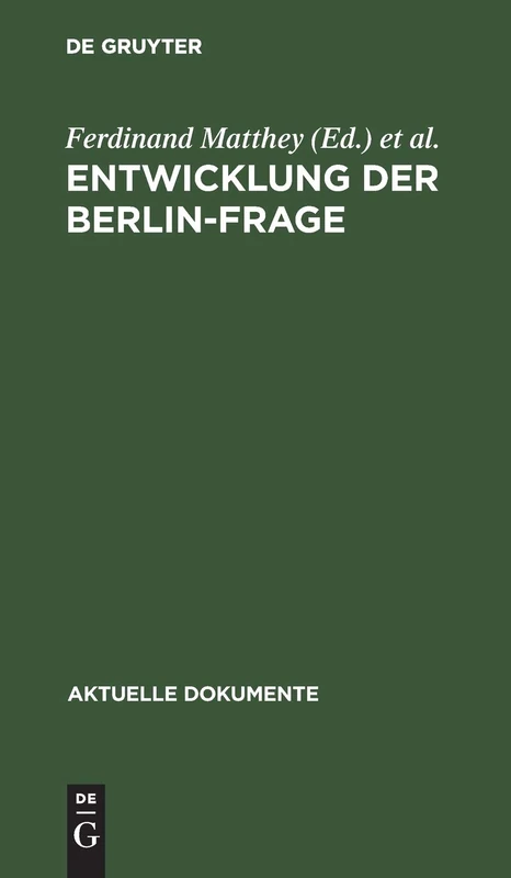 Entwicklung der Berlin-Frage: 1944-1971 (Aktuelle Dokumente)