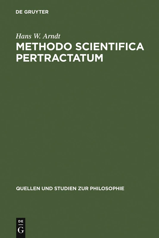 Methodo scientifica pertractatum: Mos Geometricus Und Kalkülbegriff in Der Philosophischen Theorienbildung Des 17. Und 18. Jahrhunderts: 4 (Quellen Und Studien Zur Philosophie)