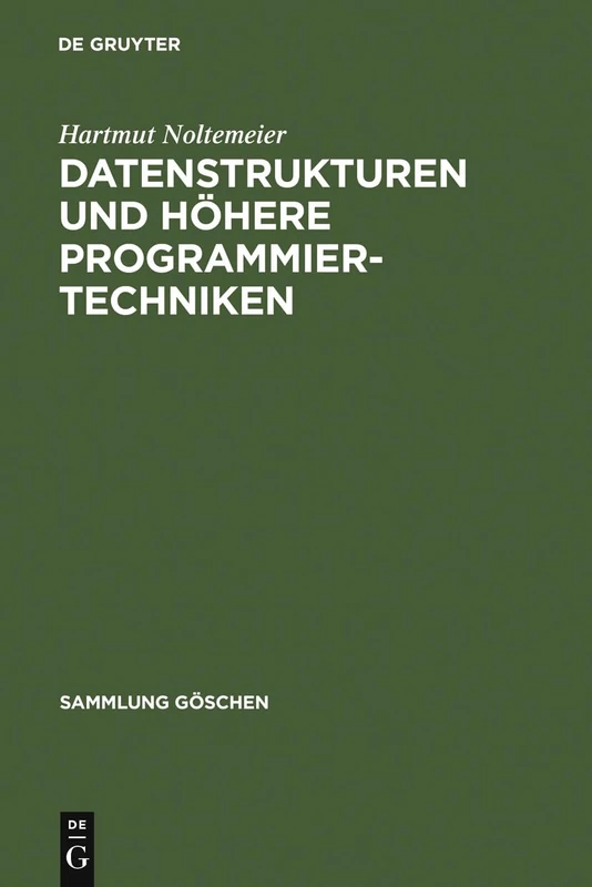 Datenstrukturen und höhere Programmiertechniken: 5012 (Sammlung Göschen)