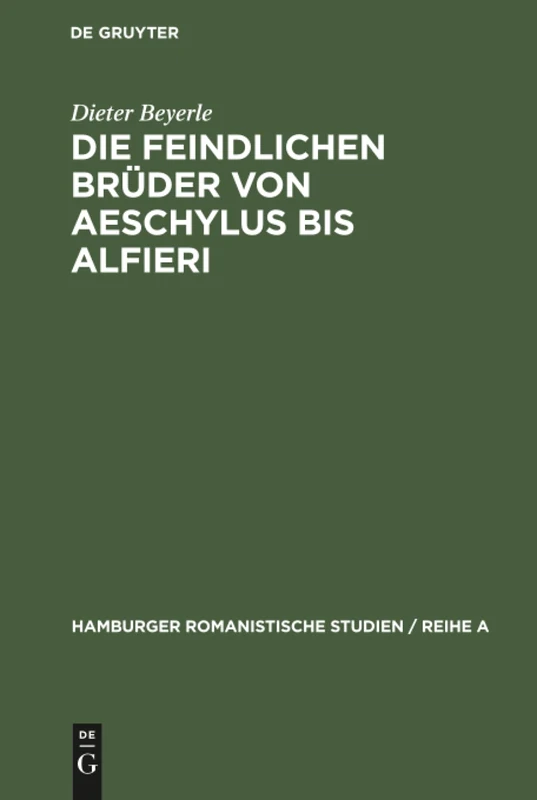 Die feindlichen Brüder von Aeschylus bis Alfieri: 49 (Hamburger Romanistische Studien / Reihe a)