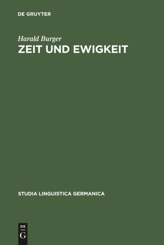 Zeit und Ewigkeit: Studien zum Wortschatz der geistlichen Texte des Alt- und Frühmittelhochdeutschen: 6 (Studia Linguistica Germanica, 6)