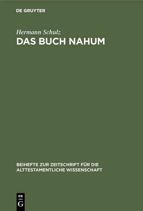 Das Buch Nahum: Eine Redaktionskritische Untersuchung: 129 (Beihefte Zur Zeitschrift Für die Alttestamentliche Wissensch)