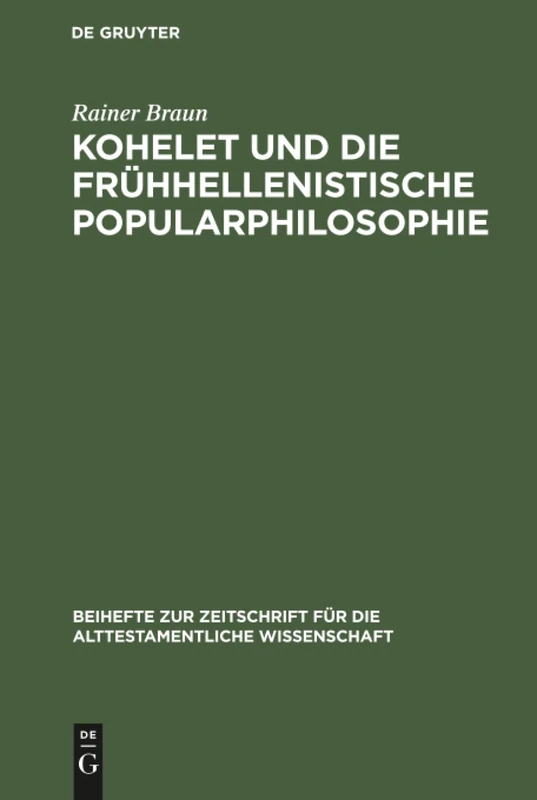 Kohelet und die frühhellenistische Popularphilosophie: 130 (Beihefte Zur Zeitschrift Für die Alttestamentliche Wissensch)