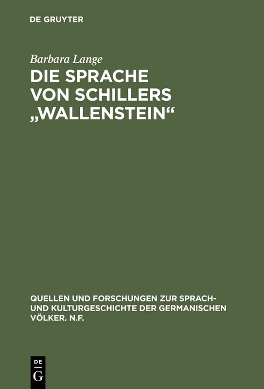 Die Sprache Von Schillers Wallenstein: 54 (Quellen Und Forschungen Zur Sprach- Und Kulturgeschichte der)