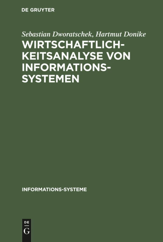 Wirtschaftlichkeitsanalyse von Informationssystemen: Wirtsch.-analyse V Inform Ins (Informationssysteme: Grundlagen U. Praxis D. Informationswis)