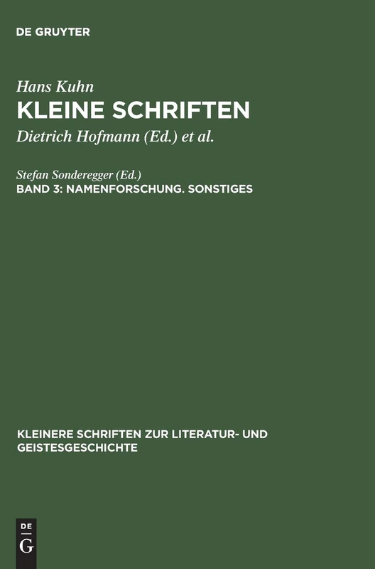 Kleine Schriften, Band 3, Namenforschung. Sonstiges (Kleinere Schriften Zur Literatur- Und Geistesgeschichte)