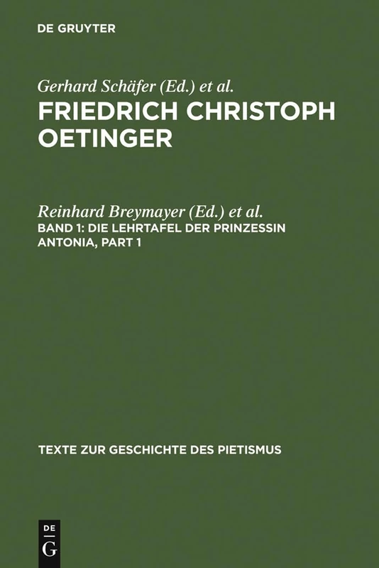 Die Lehrtafel der Prinzessin Antonia: 1 (Texte Zur Geschichte Des Pietismus)