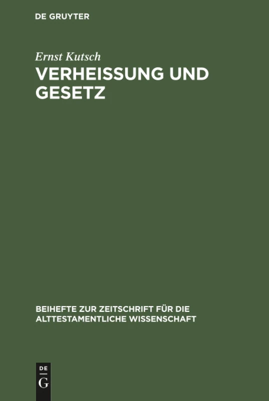 Verheißung und Gesetz: Untersuchungen Zum Sogenannten »Bund« Im Alten Testament: 131 (Beihefte Zur Zeitschrift Für die Alttestamentliche Wissensch)