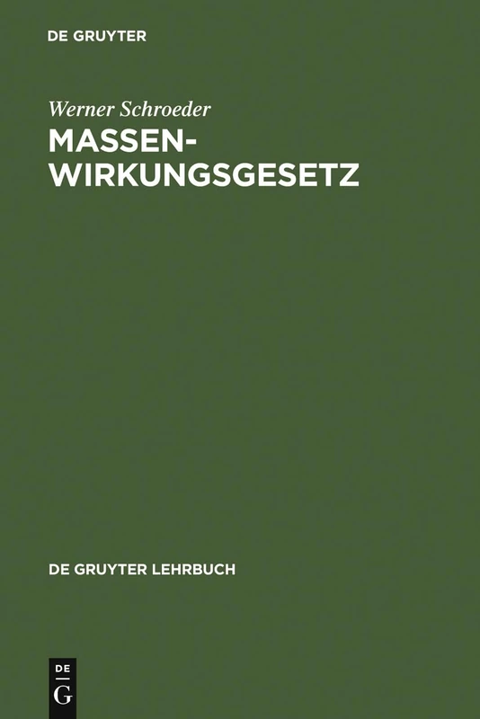 Massenwirkungsgesetz: Programmiertes Lehrbuch Für Studierende Der Chemie Sowie Der Natur- Und Ingenieurwissenschaften an Hoch- Und Fachhochschulen (de Gruyter Lehrbuch) - Image 1