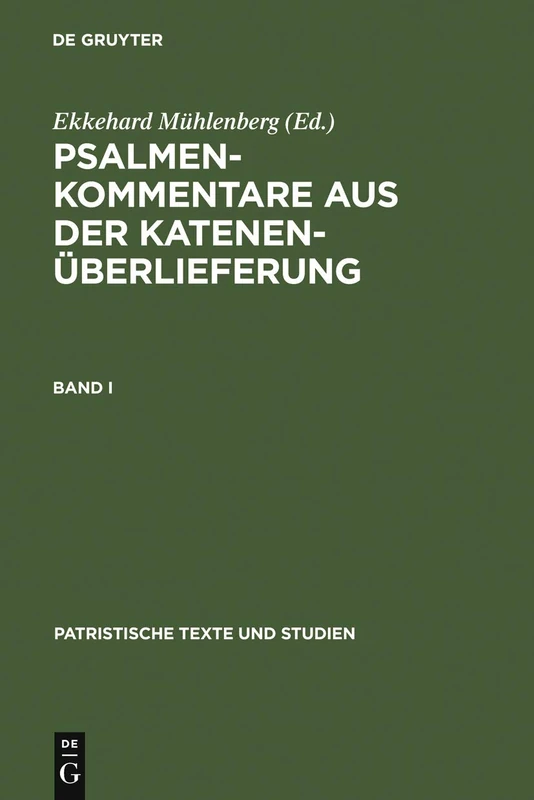 Psalmenkommentare aus der Katenenüberlieferung. Band I: 15 (Patristische Texte Und Studien)