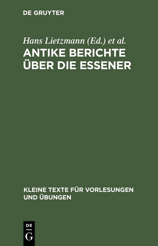 Antike Berichte Über Die Essener: 182 (Kleine Texte Für Vorlesungen Und Übungen) - Image 1