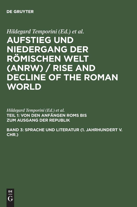 Aufstieg und Niedergang der römischen Welt (ANRW) / Rise and Decline of the Roman World, Band 3, Sprache und Literatur (1. Jahrhundert v. Chr.)