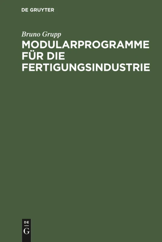 Modularprogramme für die Fertigungsindustrie: Neutrale Beurteilung, Einsatzerfahrungen, Umstellungsprobleme