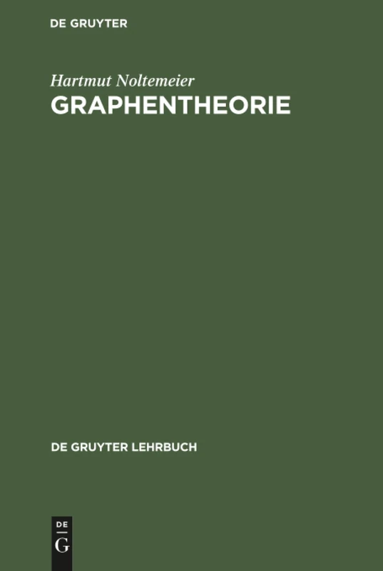 Graphentheorie: Mit Algorithmen Und Anwendungen (de Gruyter Lehrbuch)