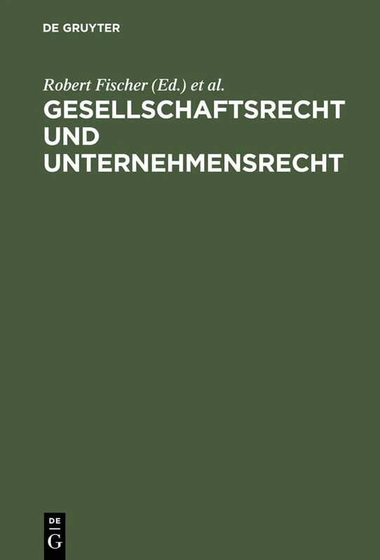 Gesellschaftsrecht und Unternehmensrecht: Festschrift Fur Wolfgang Schilling Zum 65. Geburtstag Am 5.6.1973