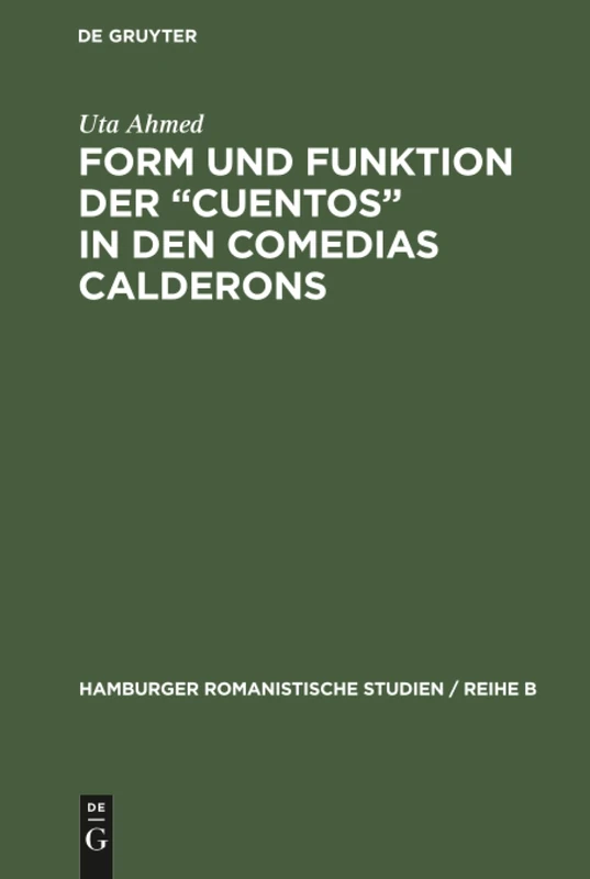 Form und Funktion der "Cuentos" in den Comedias Calderons: 37 (Hamburger Romanistische Studien / Reihe B)