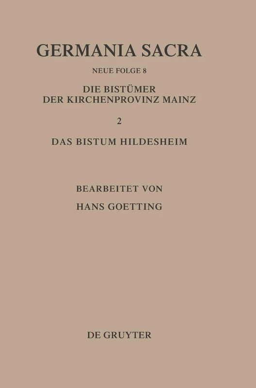 Die Bistümer der Kirchenprovinz Mainz. Das Bistum Hildesheim II. Das Benediktiner(innen)kloster Brunshausen. Das Benediktinerinnenkloster St. Marien ... Gandersheim: 8 (Germania Sacra)
