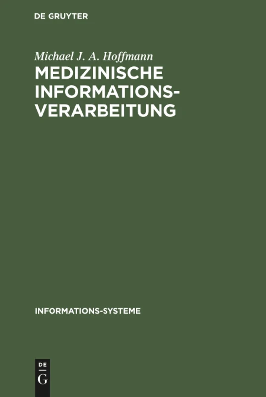 Medizinische Informationsverarbeitung: Planung Und Organisation (Informationssysteme: Grundlagen U. Praxis D. Informationswis)