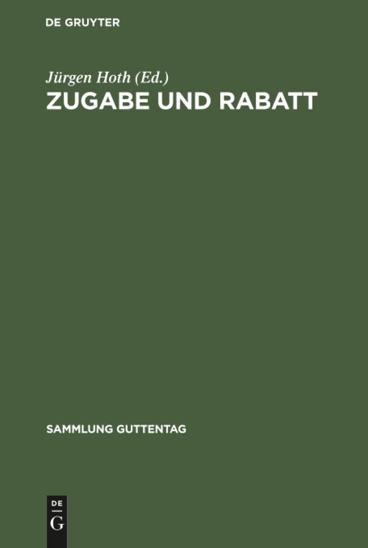 Zugabe und Rabatt: Kommentar Zur Zugabeverordnung Und Zum Rabattgesetz (Sammlung Guttentag)