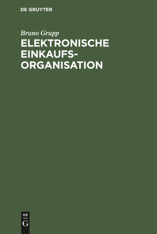 Elektronische Einkaufsorganisation: Ein Lehr- Und Handbuch