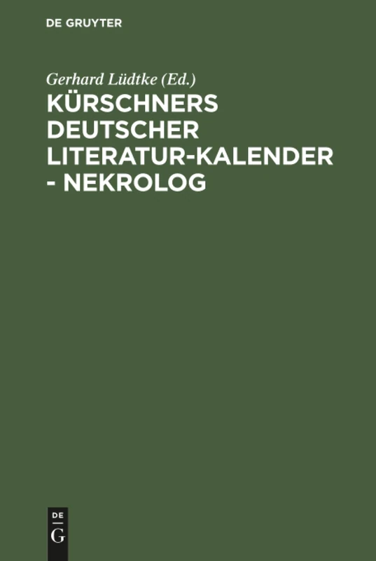 De Gruyter Kurschners Deutscher Literatur-Kalender 1901-1935