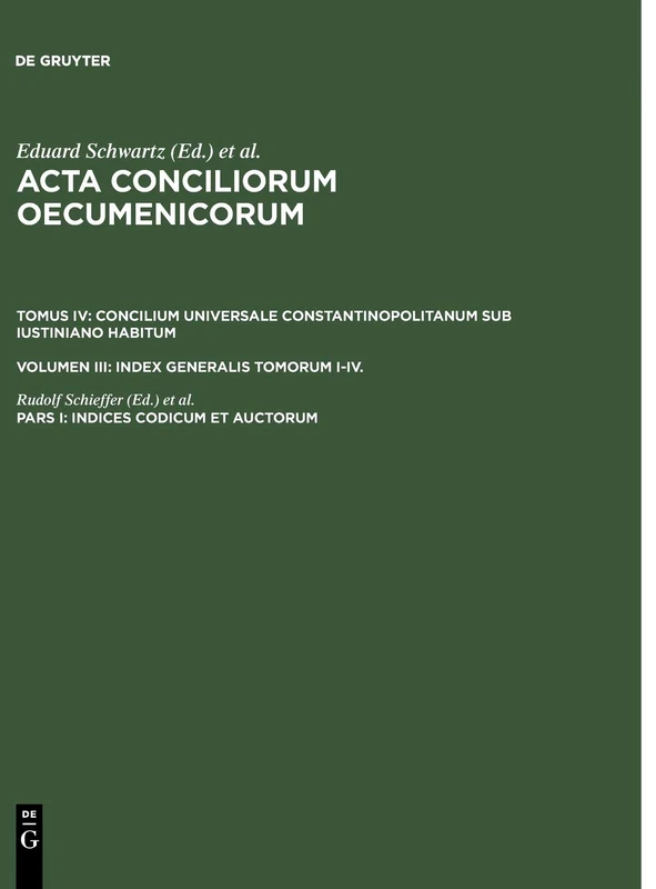 Indices Codicum Et Auctorum: 4 (ACTA Conciliorum Oecumenicorum)