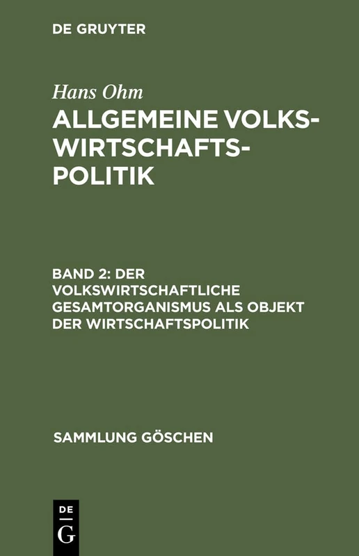 Der volkswirtschaftliche Gesamtorganismus als Objekt der Wirtschaftspolitik: 6196 (Sammlung Göschen)