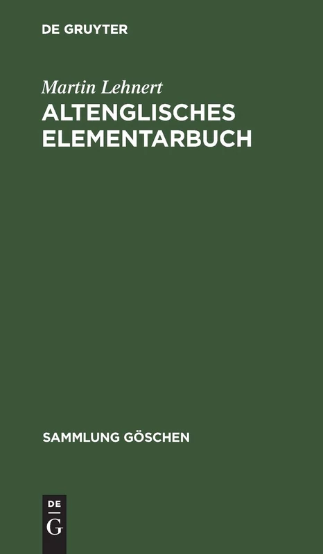 Altenglisches Elementarbuch: Einführung, Grammatik, Texte mit Übersetzung und Wörterbuch: 5125 (Sammlung goschen, 5125)