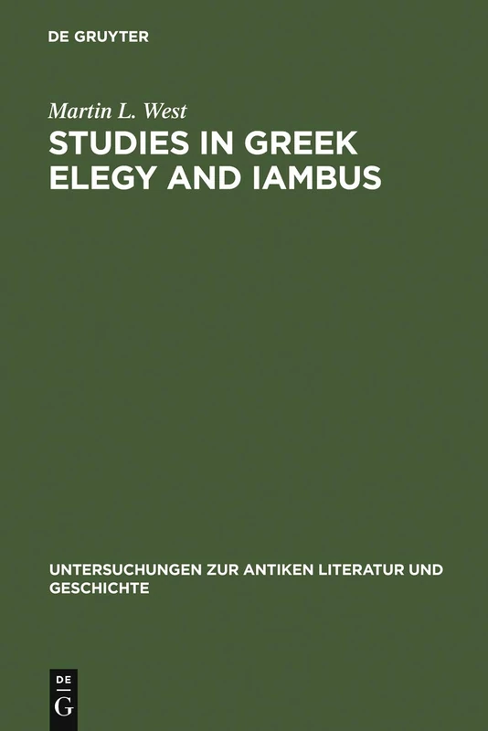 De Gruyter Studies in Greek Elegy and Iambus - Volume 14