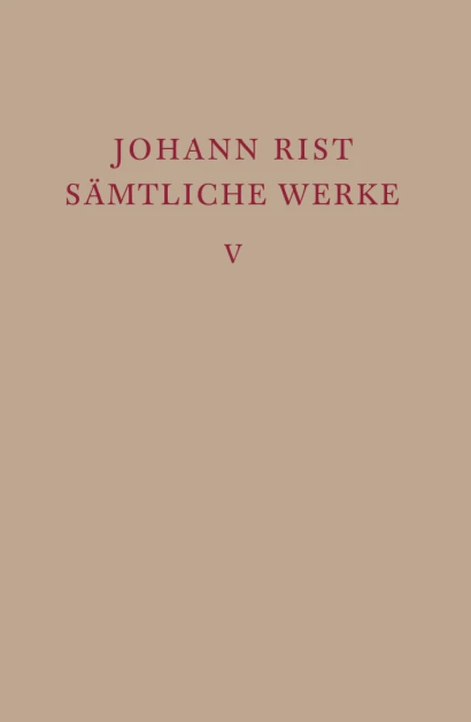 Sämtliche Werke, Band 5, Epische Dichtungen: (Die Alleredelste Torheit. Die Alleredelste Belustigung): 51 (Ausgaben Deutscher Literatur Des 15. Bis 18. Jahrhunderts)