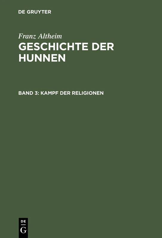 De Gruyter Geschichte der Hunnen, Band 3, Kampf der Religionen